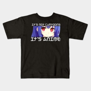 Its Not Cartoons Its Anime Kids T-Shirt